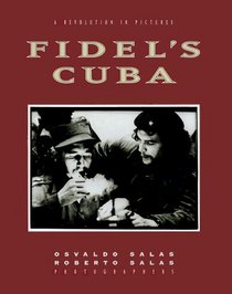 Fidel's Cuba: A Revolution in Pictures