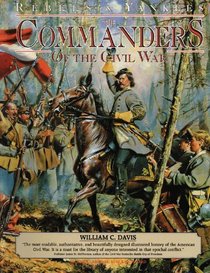 Rebels and Yankees: Commanders of the Civil War