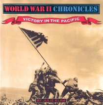 Victory in the Pacific (Klam, Julie. World War II Story, Bk. 6.)