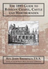 The 1893 Guide to Rosslyn Chapel,Castle and Hawthornden