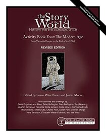 Story of the World, Vol. 4 Activity Book, Revised Edition: The Modern Age: From Victoria's Empire to the End of the USSR (Story of the World, 6)