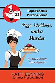 Pizza, Weddings, and Murder (Papa Pacelli's Pizzeria Series) (Volume 23)
