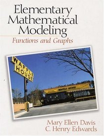Elementary Mathematical Modeling: Functions and Graphs