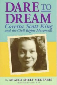 Dare to Dream : Coretta Scott King and the Civil Rights Movement (Rainbow Biography)