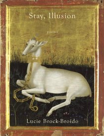 Stay, Illusion: Poems