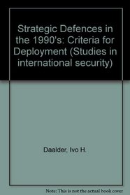 Strategic Defences in the 1990s: Criteria for Deployment --1991 publication.
