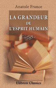 La grandeur de l'esprit humain (French Edition)