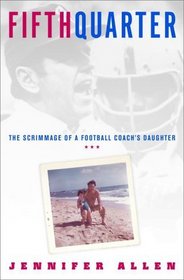 Fifth Quarter : The Scrimmage of a Football Coach's Daughter