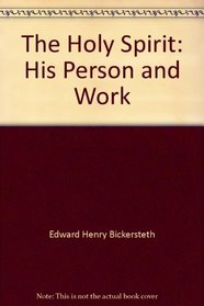 THE HOLY SPIRIT    HIS PERSON AND WORK