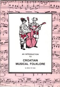 Croatian Musical Folklore: An Introduction (DUTIFA monograph series)