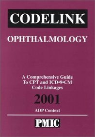 Codelink: Ophthalmology, A Comprehensive Guide to CPT and ICD-9-CM Code Linkages, 2001