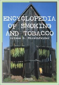 Encyclopedia Of Smoking And Tobacco:
