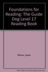 Foundations for Reading: The Guide Dog Level 17 Reading Boo (Foundations)