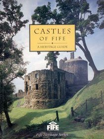 Castles of Fife: A heritage guide