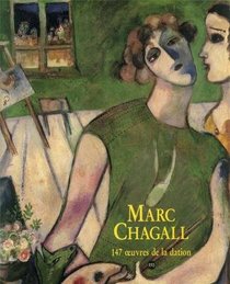 Marc Chagall: 147 oeuvres de la dation : Musee National Message Biblique Marc Chagall, Nice, 2 juillet-3 octobre 1988 (French Edition)