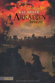 Arkadien, Band 2: Arkadien brennt