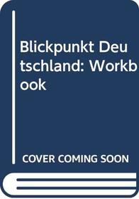 Blickpunkt Deutschland: Workbook