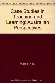 Case Studies in Teaching and Learning: Australian Perspectives