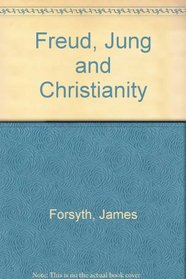 Freud, Jung, and Christianity