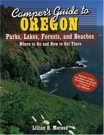 Camper's Guide to Oregon : Parks, Lakes, Forests, and Beaches (Camper's Guides)
