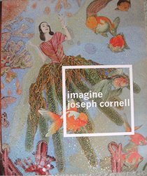 imagine joseph cornell (Peabody Essex Museum Exhibition Book)