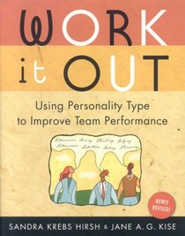 Work It Out, Revised Edition: Using Personality Type to Improve Team Performance