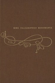 Mira Calligraphiae Monumenta: A Sixteenth-Century Calligraphic Manuscript