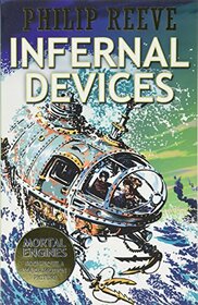 Infernal Devices [Paperback] [Sep 03, 2015] Philip Reeve