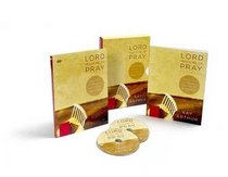 Lord, Teach Me to Pray Leader Kit: Practicing a Powerful Pattern of Prayer