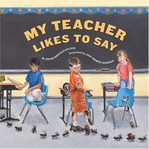 My Teacher Likes to Say (Teacher Knows Best!)