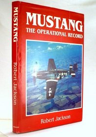 MUSTANG:  The Operational Record