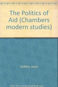 The Politics of Aid (Chambers modern studies)
