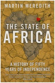 The State of Africa:  A History of Fifty Years of Independence