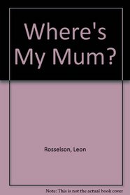 Where's My Mum?