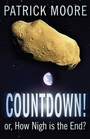 Countdown!: or, How Nigh is The End?