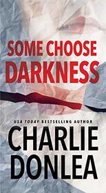 Some Choose Darkness (Rory Moore/Lane Phillips, Bk 1)