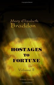 Hostages to Fortune: Volume 2