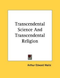 Transcendental Science And Transcendental Religion