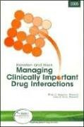 Managing Clinically Important Drug Interactions 2005: Published by Facts and Comparisons