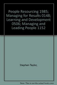 People Resourcing 1985; Managing for Results 0148; Learning and Development 0506; Managing and Leading People 1152