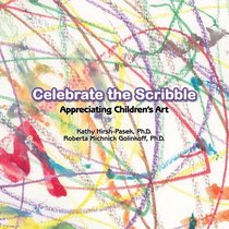 Celebrate the Scribble: Appreciating Children's Art
