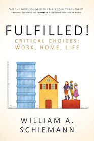 Fulfilled! Critical Choices: Work, Home, Life