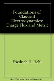 Foundations of Classical Electrodynamics: Charge Flux and Metric