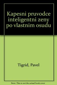 Kapesni pruvodce inteligentni zeny po vlastnim osudu (Czech Edition)