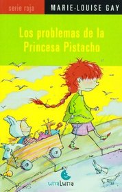 Los problemas de la princesa pistacho (Spanish Edition)