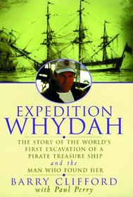 Expedition Whydah: The Story of the World's First Excavation of a Pirate Treasure Ship and the Man Who Found Her