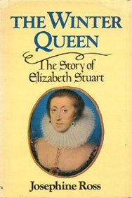 The Winter Queen : The Story of Elizabeth Stuart