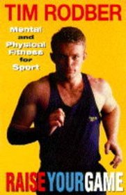 Raise Your Game: Mental and Physical Fitness for Sport