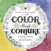 Color and Conjure: Rituals & Magic Spells to Color