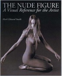 The Nude Figure: A Visual Reference for the Artist